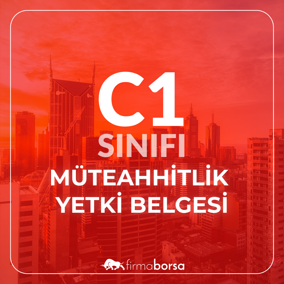 C1 SINIFI MÜTEAHHİTLİK YETKİ BELGESİ