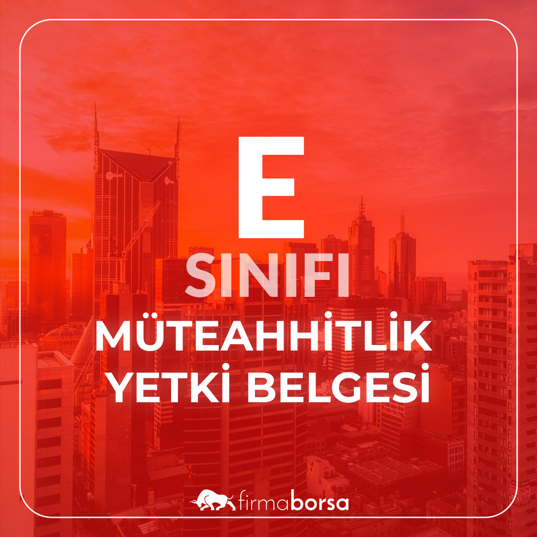 E SINIFI MÜTEAHHİTLİK YETKİ BELGESİ